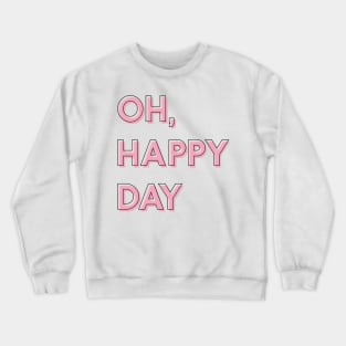 Oh, Happy Day! Pink Outline Chic Crewneck Sweatshirt